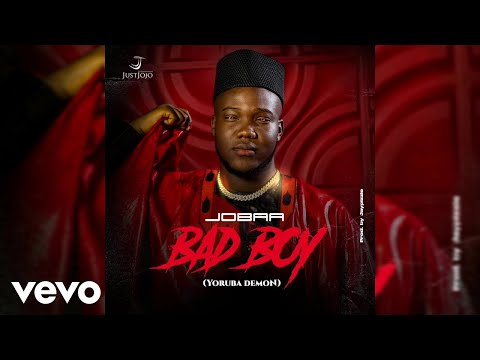 Jobaa - Bad Boy (Yoruba Demon) Audio