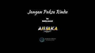 Download lagu TERBARU AJISAKA JANDHUT ' JANGAN PAKSA RINDU ' Voc ninditya prarasti mp3