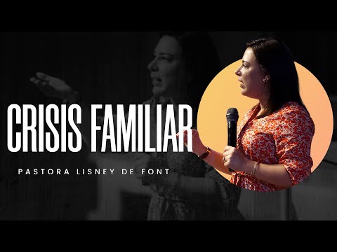 Crisis Familiar | Pra. Lisney de Font | 08-20-2025