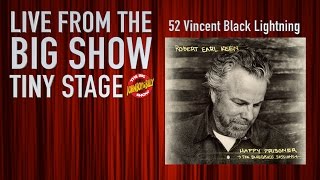 Big Show Tiny Stage: Robert Earl Keen - '52 Vincent Black Lightning