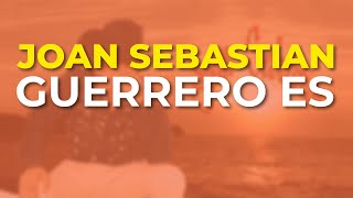 Joan Sebastian - Guerrero Es (Audio Oficial)