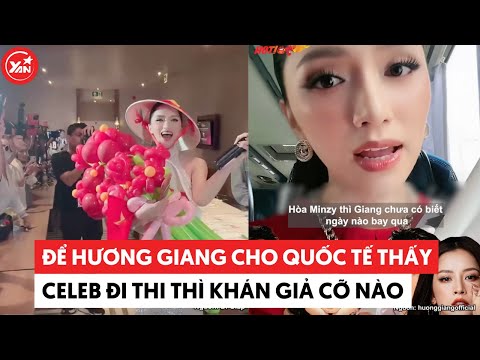 Để Hương Giang cho quốc tế thấy celeb đi thi thì khán giả cỡ nào #huonggiang #yannews