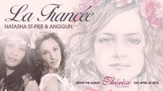 Natasha St-Pier & Anggun - La Fiancée [Full Song]