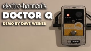 Electro-Harmonix Doctor Q Envelope Filter (EHX Pedal Demo by Dave Weiner)