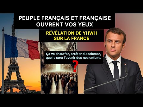PROPHÉTIE SUR LA FRANCE:L’AVENIR DES VOS ENFANTS,￼C’EST TRÈS-TRÈS GRAVE, L’HEURE D’OUVRIR LES YEUX