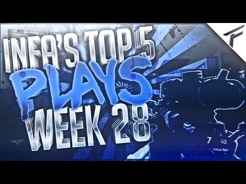 InFa's Top 5 Plays Week #28 w/InFa TCousteau [Black Ops 3!]