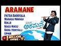 Aramane Movie All Songs Kannada Hit Songs Jukebox Full Album Evergreen Hits Classics
