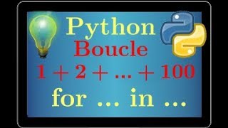 cours python • Boucle for pour calculer la somme 1+2+... +100 • programmation • tutoriel • lycée