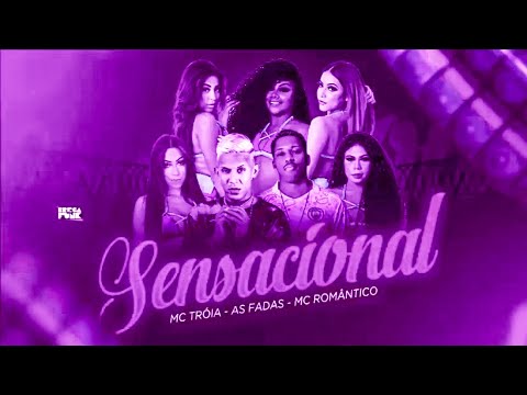 BREGÃ FUNK - SENSACIONAL - MC TROIA, AS FADAS & MC ROMÂNTICO