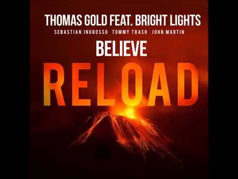 Reload vs Believe Mash Up - Sebastian Ingrosso Feat. John Martin  &  Thomas Gold Feat. Bright Lights