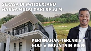 TERLARIS DI BOGOR !! PERUMAHAN MEWAH VIEW GOLF & PEGUNUNGAN HARGA HANYA MULAI DARI Rp 3,1 MILIAR
