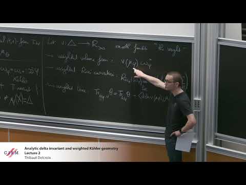 Thibaut Delcroix:Analytic delta invariant and weighted Kähler geometry  - Lecture 2