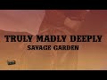 Savage Garden Truly Madly Deeply Lyrics