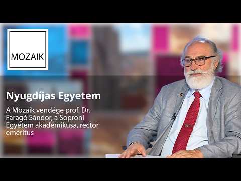 Mozaik – 2026.09.21. – Nyugdíjas Egyetem– vendég: prof. Dr. Faragó Sándor