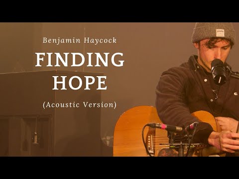 Benjamin Haycock - Finding Hope (Acoustic Version)