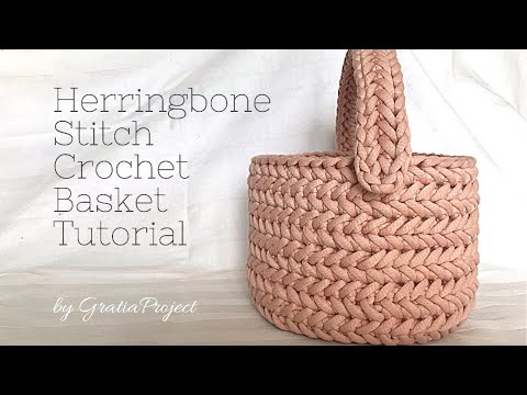 Herringbone Stitch Crochet Basket Tutorial