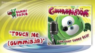 Touch Me [AUDIO TRACK] Gummibär The Gummy Bear