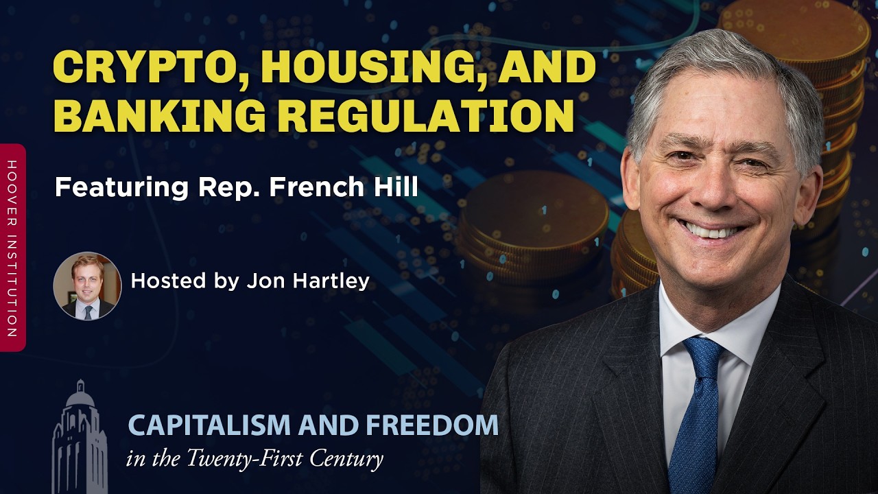 Crypto, Housing, and Banking Regulation with French Hill