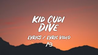 Kid Cudi - Dive (Lyrics / Lyric Video)