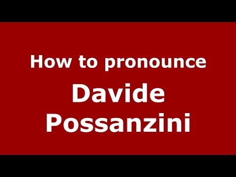How to pronounce Davide Possanzini (Italian/Italy)  - PronounceNames.com