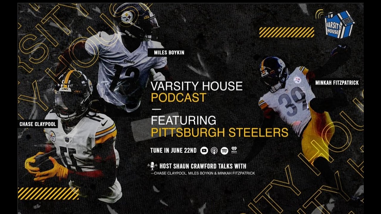 Minkah Fitzpatrick, Chase Claypool & Miles Boykin: The Pittsburgh Steelers' Way | Varsity House Pod