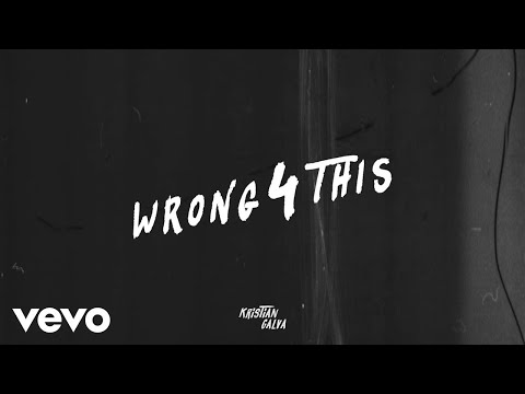 Kristian Galva - Wrong 4 This (Audio)