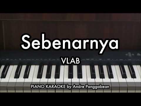 Sebenarnya - VLAB | Piano Karaoke by Andre Panggabean