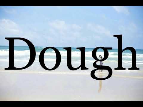 How To Pronounce Dough🌈🌈🌈🌈🌈🌈Pronunciation Of Dough