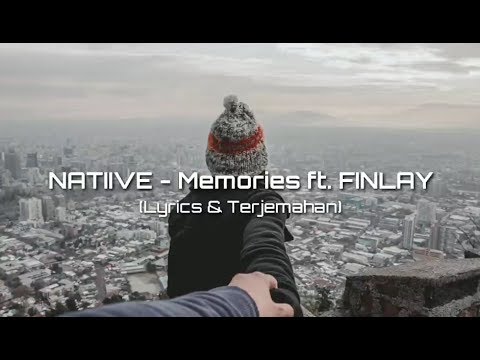 NATIIVE - Memories ft. FINLAY (Lyrics & Terjemahan)