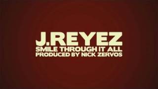 J-REYEZ - SMILE THROUGH IT ALL (Lyrics)