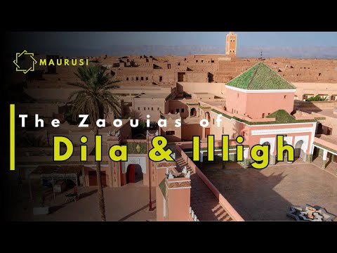 The Powerful Zaouias of Dila & Illigh | Forgotten History of Morocco