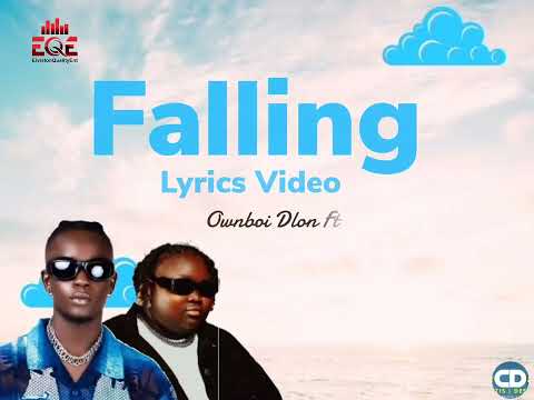 Ownboi Dlon  Ft MC Caro - Falling Lyric  ( Liberian Music)
