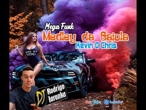 Mega Funk - Kevin O Chris - Medley da Gaiola ( Dj Rodrigo Iaronka)