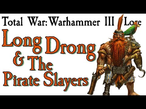 Slayer Pirates and Long Drong Lore TW: Warhammer