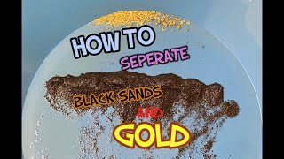 How To Separate Gold & Black Sands - Gold Panning