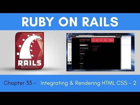 Learn Ruby on Rails from Scratch - Chapter 33 - Integrating and Rendering HTML CSS -Part 2