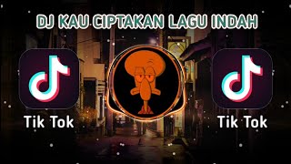 Download lagu DJ KAU CIPTAKAN LAGU INDAH VIRAL TIK TOK TERBARU 2021 mp3