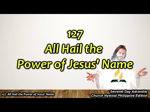 SDAH 127 – All Hail the Power of Jesus’ Name
