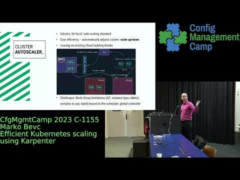 CfgMgmtCamp 2023 - Marko Bevc -- Efficient Kubernetes scaling using Karpenter