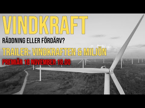 TRAILER: Vindkraft - räddning eller fördärv? Del 2: "Vindkraften & miljön"