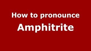 How to pronounce Amphitrite