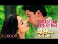 Zindagi Ban Gaye Ho Tum Full 4K Video Song Udit Narayan Alka Yagnik Kasoor Movie