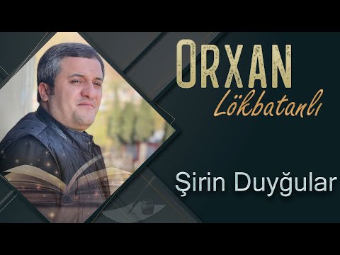 Orxan Lokbatanli - Sirin Duygular (Official Audio)