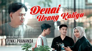 Download lagu Pinki Prananda - Denai Urang Katigo mp3