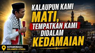 Download lagu Even if we die, place us in peace | Ustadz Abdul Somad mp3