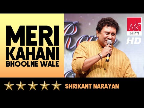@ARKEventsindia - Meri Kahani Bhoolne Wale - Shrikant Narayan