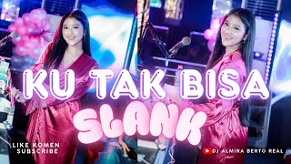 Download lagu FUNKOT - KU TAK BISA [SLANK] NEW 2025 BY DJ ALMIRA BERTO mp3
