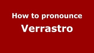 How to pronounce Verrastro