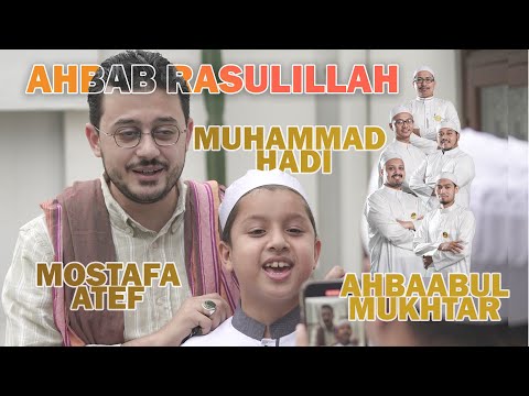 Ahbab Rasulillah | Ahbaabul Mukhtar ft Mostafa Atef ft Muhammad Hadi Assegaf