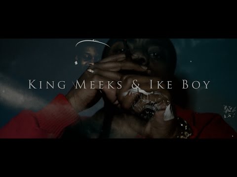 King Meeks Ft. Ike Boy 